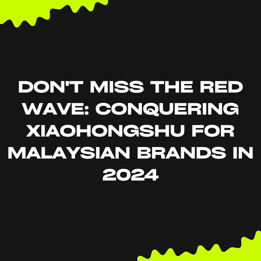 xiaohongshu for Malaysian businesses in 2024