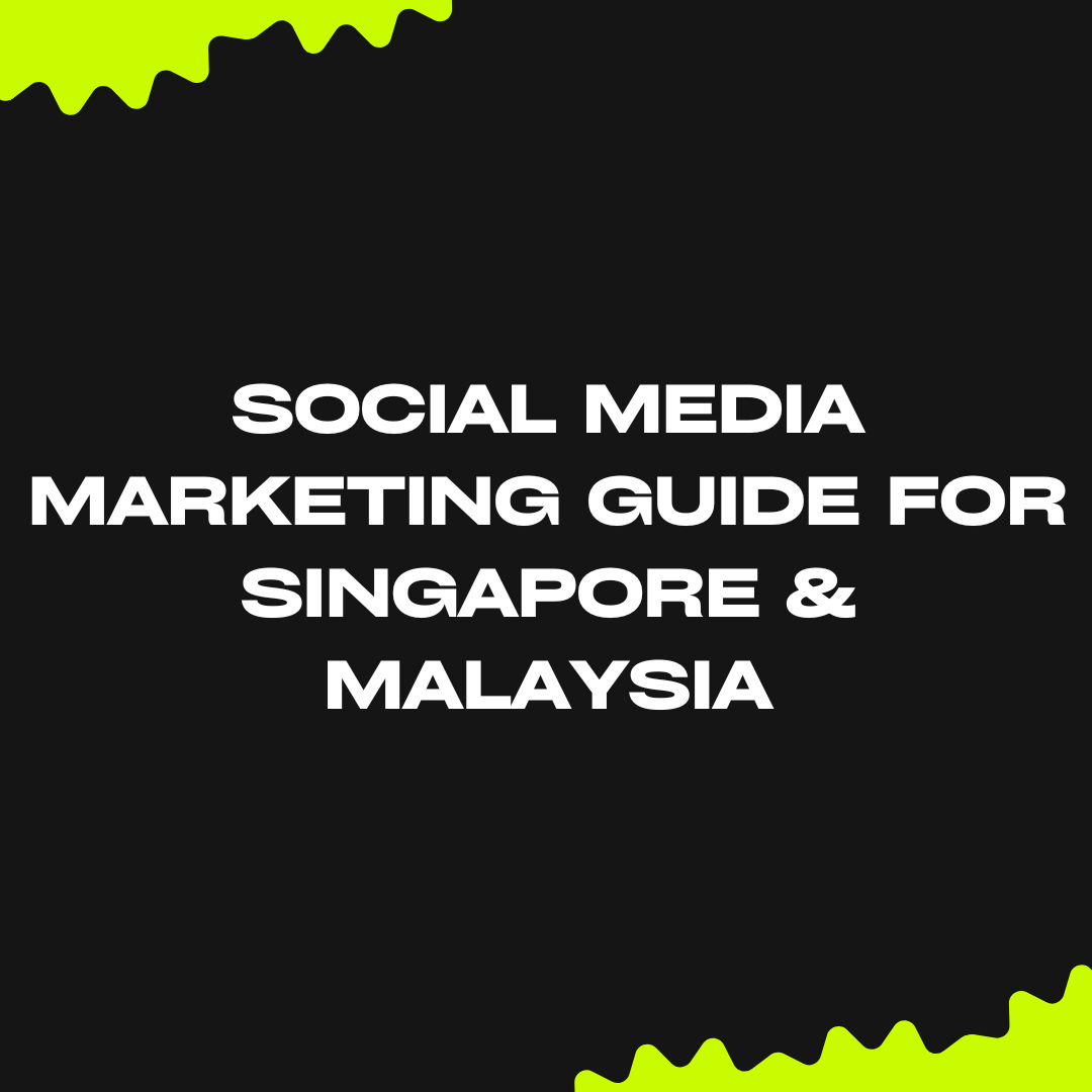 social media marketing guide for Singapore & Malaysia