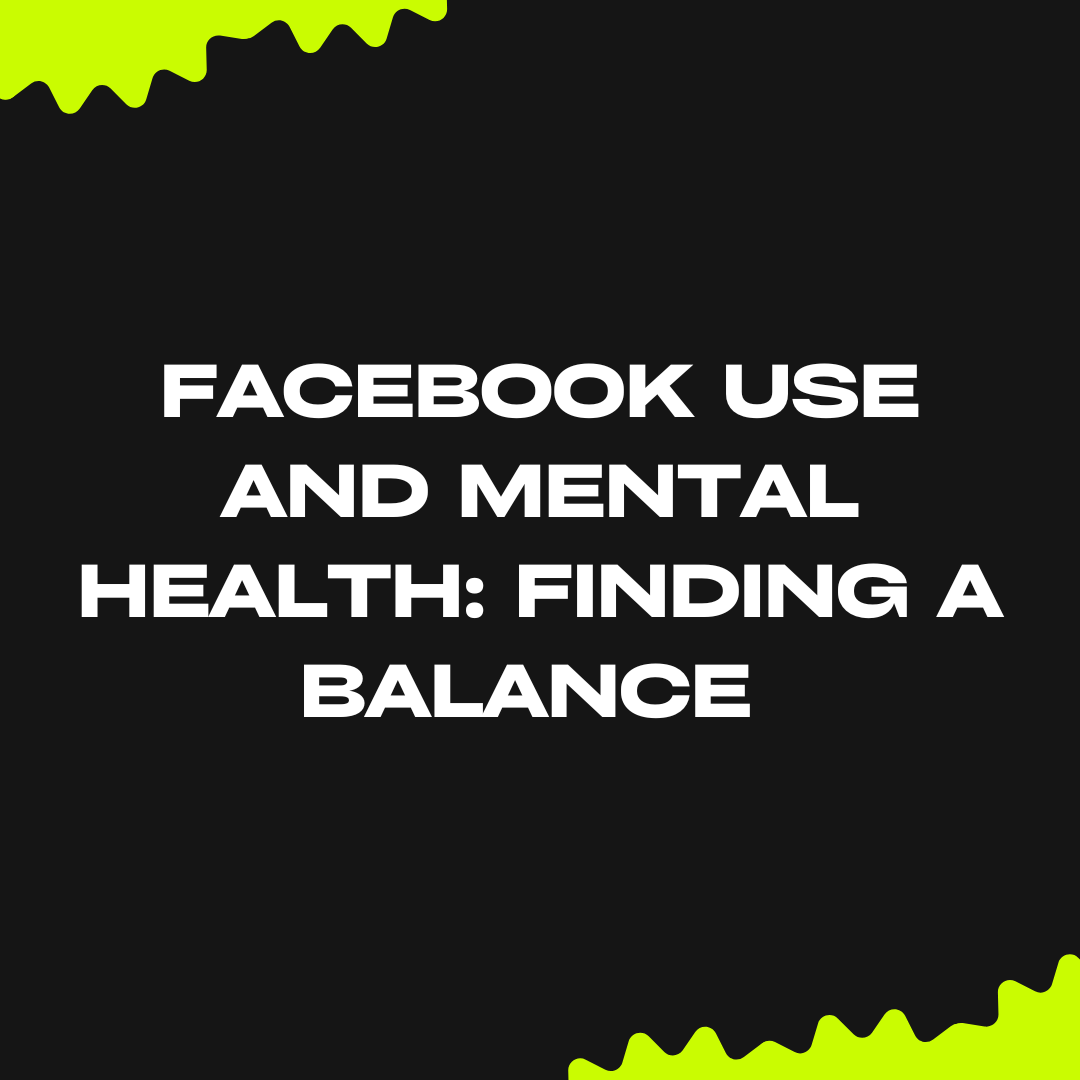 facebook-use-and-mental-health-finding-a-balance-shakalakaa